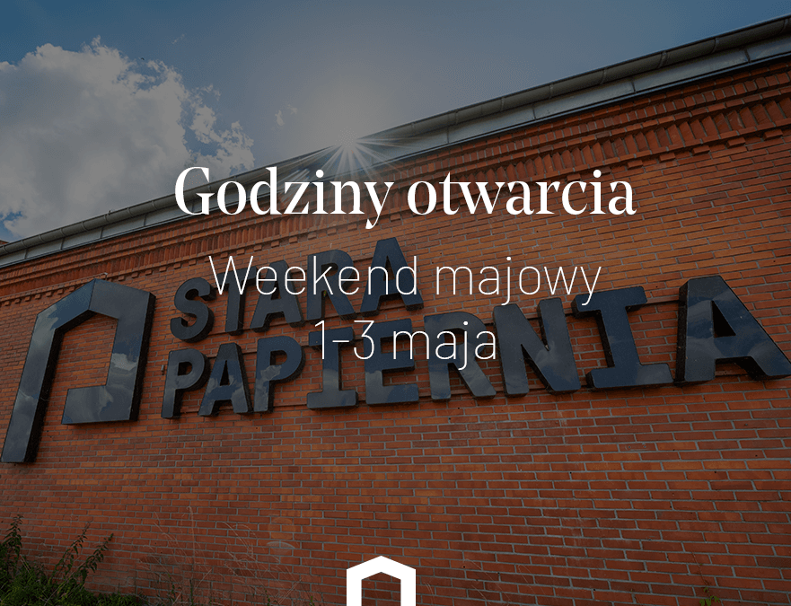 Godziny otwarcia weekend majowy