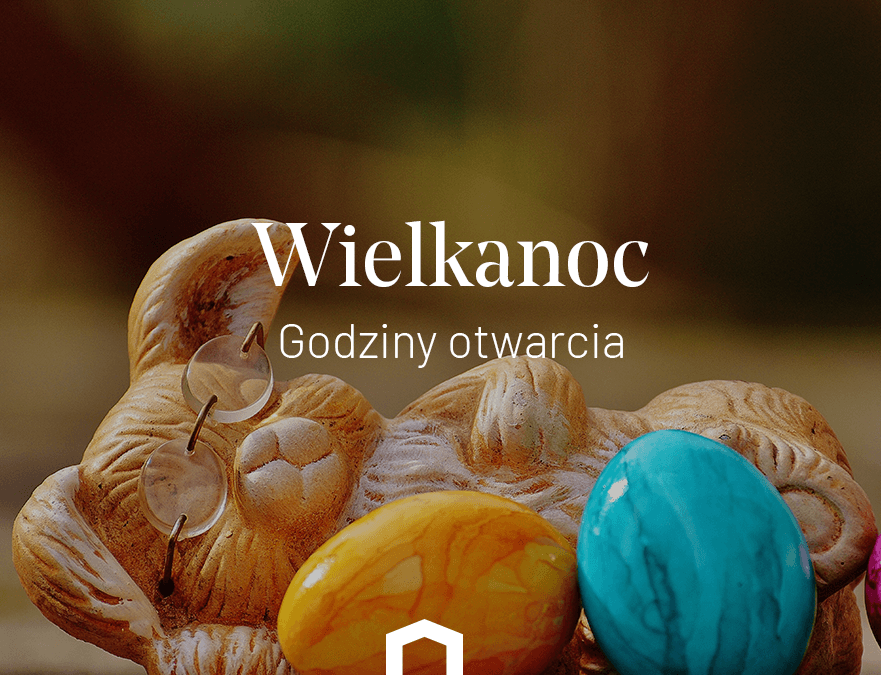 Godziny otwarcia w Wielkanoc